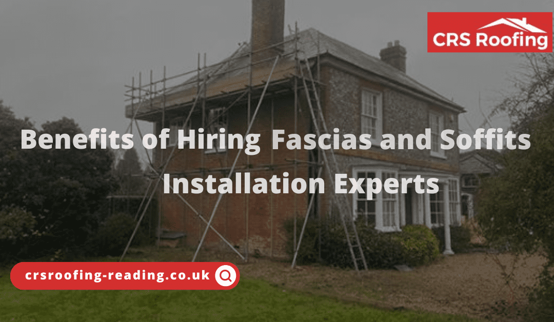 5 Reasons to Work with Professionals for Gutter, Fascias and Soffits Installation